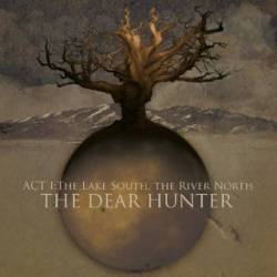 The Dear Hunter : Act I: The Lake South, the River North